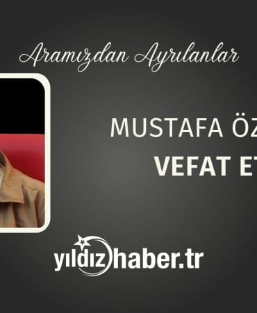 Emekli Öğretmen Mustafa Özyılmaz Vefat Etti (22 Temmuz 2025)