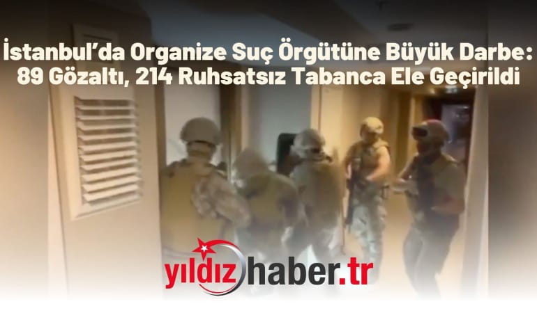 İstanbul’da Organize Suç Örgütüne Büyük Darbe
