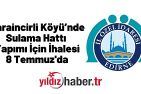 Karaincirli Köyü’nde Sulama Hattı Yapımı İçin İhalesi 8 Temmuz'da