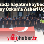 Kazada hayatını kaybeden Astsubay Özkan’a Askeri Uğurlama