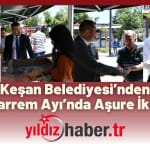 Keşan Belediyesi’nden Muharrem Ayı’nda Aşure İkramı