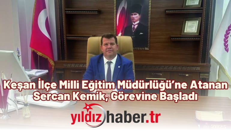 Keşan İlçe Milli Eğitim Müdürlüğü’ne Atanan Sercan Kemik, Görevine Başladı