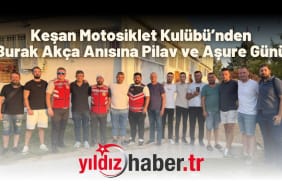 Keşan Motosiklet Kulübü’nden Burak Akça Anısına Pilav ve Aşure Günü