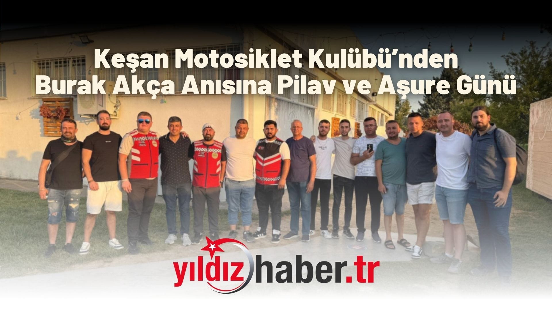 Keşan Motosiklet Kulübü’nden Burak Akça Anısına Pilav ve Aşure Günü