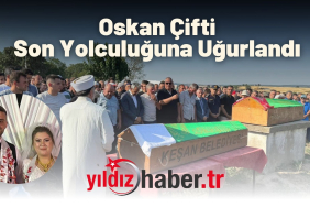 Oskan Çifti Son Yolculuğuna Uğurlandı