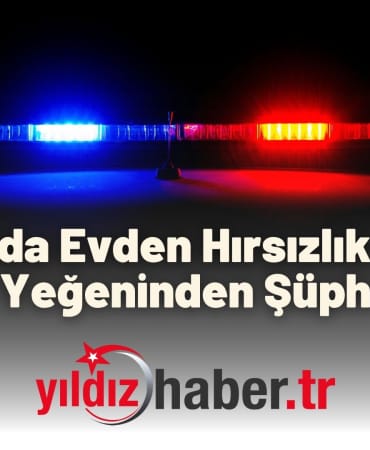 Süloğlu’nda Evden Hırsızlık Şüphesi Kendi Yeğeninden Şüphelendi