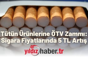 Tütün Ürünlerine ÖTV Zammı Sigara Fiyatlarında 5 TL Artış