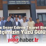 Vali Yunus Sezer Edirne Ticaret Borsası’nda “Çiftçimizin Yüzü Gülüyor”