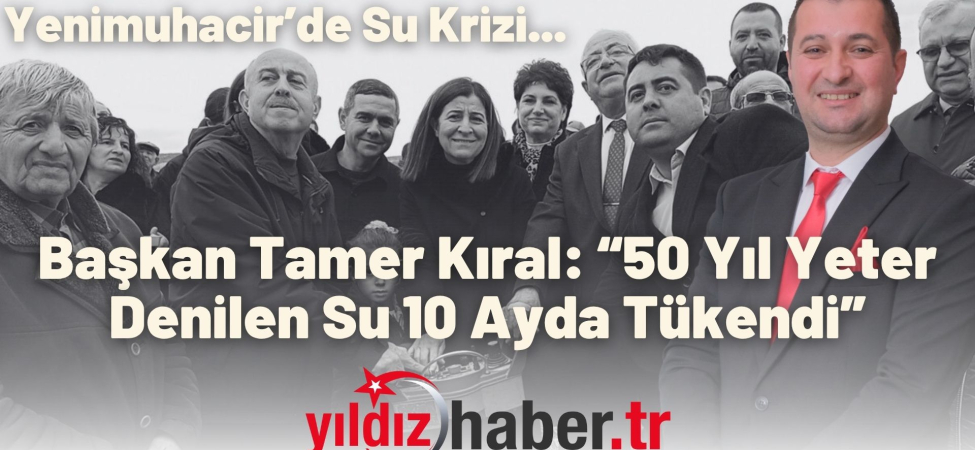 Yenimuhacir’de Su Krizi...