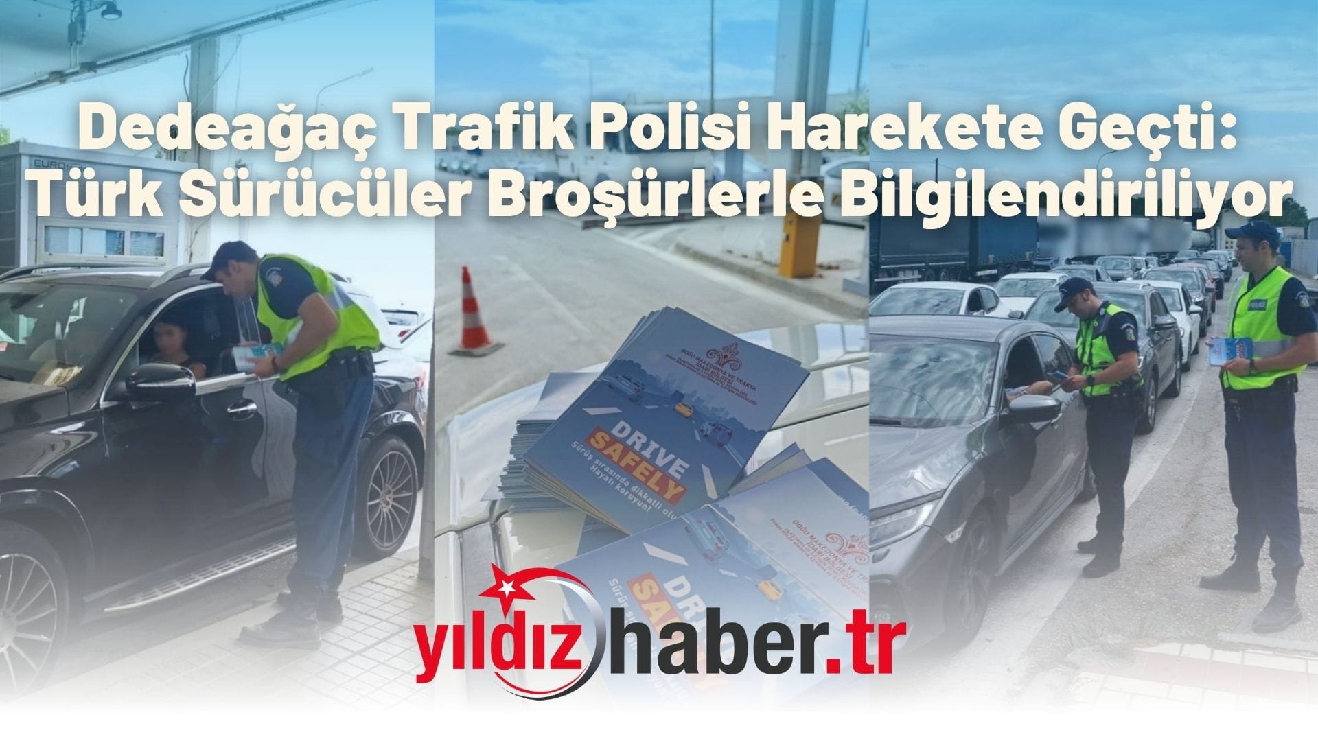 Dedeağaç Trafik Polisi Harekete Geçti Türk Sürücüler Broşürlerle Bilgilendiriliyor