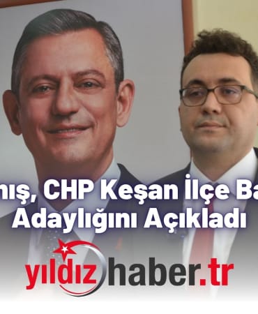 Doruk Sarmış, CHP Keşan İlçe Başkanlığına Adaylığını Açıkladı