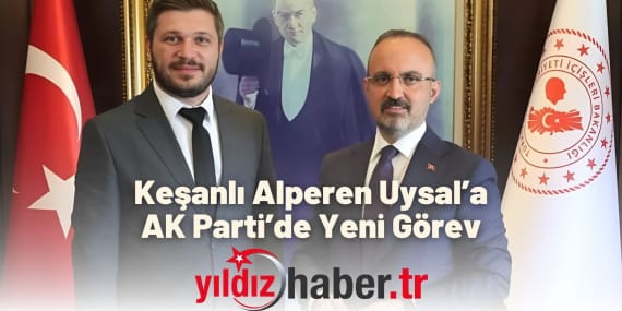 Keşanlı Alperen Uysal’a AK Parti’de Yeni Görev