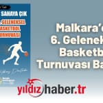Malkara’da 6. Geleneksel Basketbol Turnuvası Başlıyor