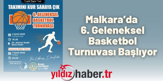 Malkara’da 6. Geleneksel Basketbol Turnuvası Başlıyor