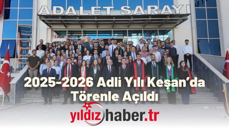 2025-2026 Adli Yılı Keşan’da Törenle Açıldı