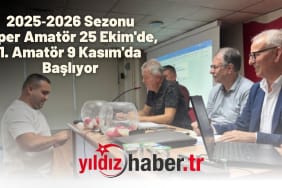 2025‑2026 Sezonu Süper Amatör 25 Ekim'de, 1. Amatör 9 Kasım'da Başlıyor