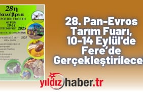 28. Pan-Evros Tarım Fuarı, 10-14 Eylül'de Fere’de Gerçekleştirilecek