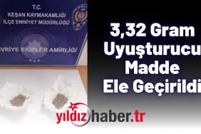 3,32 Gram Uyuşturucu Madde Ele Geçirildi