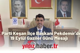 AK Parti Keşan İlçe Başkanı Pekdemir’den 19 Eylül Gaziler Günü Mesajı