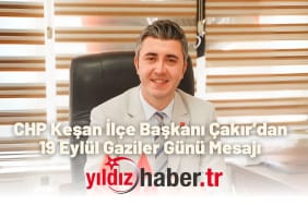 CHP Keşan İlçe Başkanı 19 Eylül Gaziler Günü Mesajı