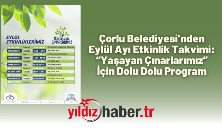 Çorlu Belediyesi’nden Eylül Ayı Etkinlik Takvimi: “Yaşayan Çınarlarımız” İçin Dolu Dolu Program