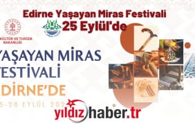 Edirne Yaşayan Miras Festivali 25 Eylül'de