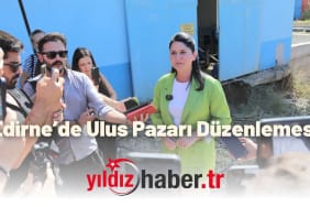 Edirne’de Ulus Pazarı Düzenlemesi