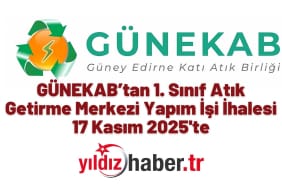 GÜNEKAB’tan 1. Sınıf Atık Getirme Merkezi Yapım İşi İhalesi 17 Kasım 2025'te