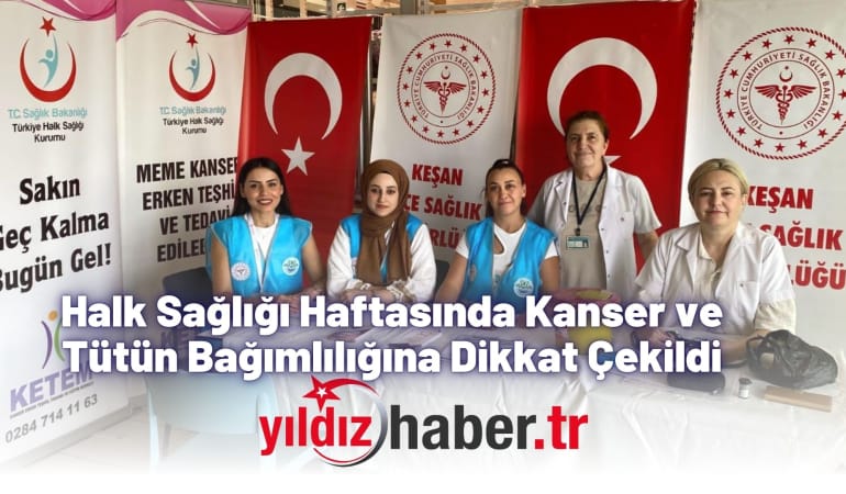 Halk Sağlığı Haftasında Kanser ve Tütün Bağımlılığına Dikkat Çekildi