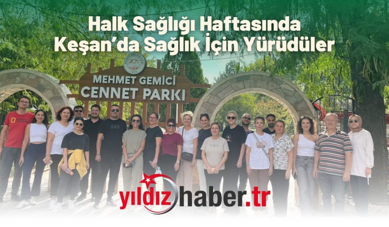 Halk Sağlığı Haftasında Keşan’da Sağlık İçin Yürüdüler