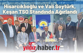 Hisarcıklıoğlu ve Vali Soytürk, Keşan TSO Standında Ağırlandı
