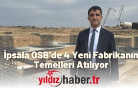 İpsala OSB’de 4 Yeni Fabrikanın Temelleri Atılıyor