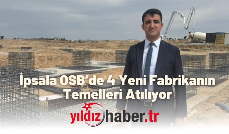 İpsala OSB’de 4 Yeni Fabrikanın Temelleri Atılıyor