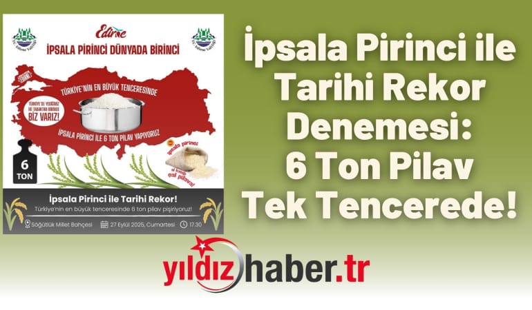 İpsala Pirinci ile Tarihi Rekor Denemesi: 6 Ton Pilav Tek Tencerede!