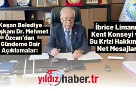 Keşan Belediye Başkanı Dr. Mehmet Özcan’dan Gündeme Dair Açıklamalar İbrice Limanı, Kent Konseyi ve Su Krizi Hakkında Net Mesajlar