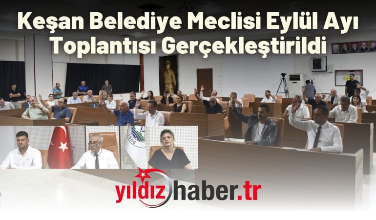 Keşan Belediye Meclisi Eylül Ayı Toplantısı Gerçekleştirildi