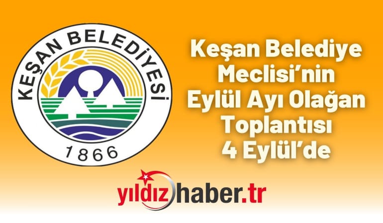 Keşan Belediye Meclisi’nin Eylül Ayı Olağan Toplantısı 4 Eylül’de