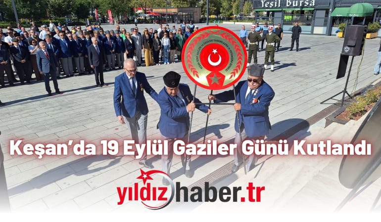 Keşan’da 19 Eylül Gaziler Günü Kutlandı