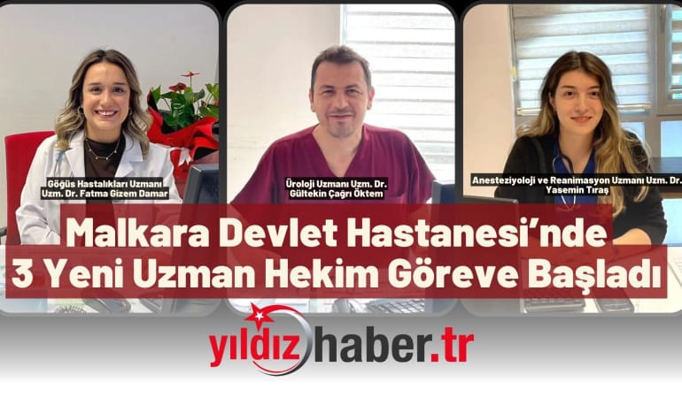 Malkara Devlet Hastanesi’nde 3 Yeni Uzman Hekim Göreve Başladı