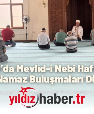 Malkara’da Mevlid-i Nebi Haftası'nda Cami ve Namaz Buluşmaları Düzenlendi