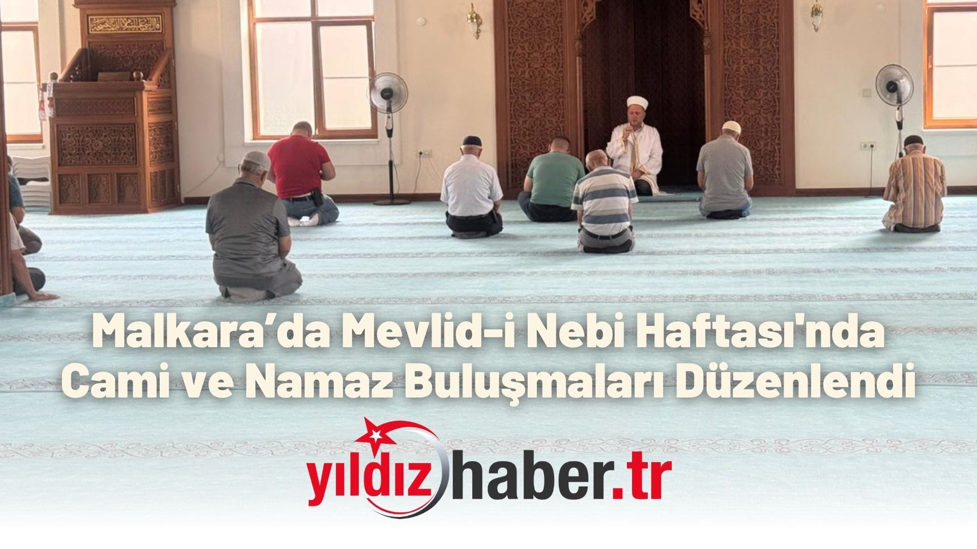 Malkara’da Mevlid-i Nebi Haftası'nda Cami ve Namaz Buluşmaları Düzenlendi