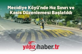 Mecidiye Köyü’nde Hız Sınırı ve Kasis Düzenlemesi Başlatıldı