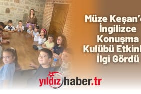 Müze Keşan’da İngilizce Konuşma Kulübü Etkinliği İlgi Gördü