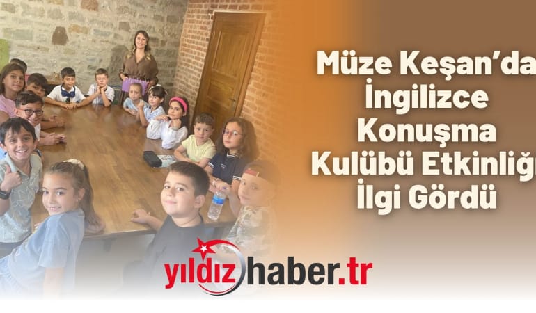 Müze Keşan’da İngilizce Konuşma Kulübü Etkinliği İlgi Gördü
