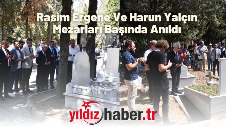 Rasim Ergene Ve Harun Yalçın Mezarları Başında Anıldı