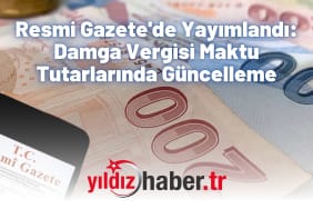 Resmi Gazete'de Yayımlandı- Damga Vergisi Maktu Tutarlarında Güncelleme