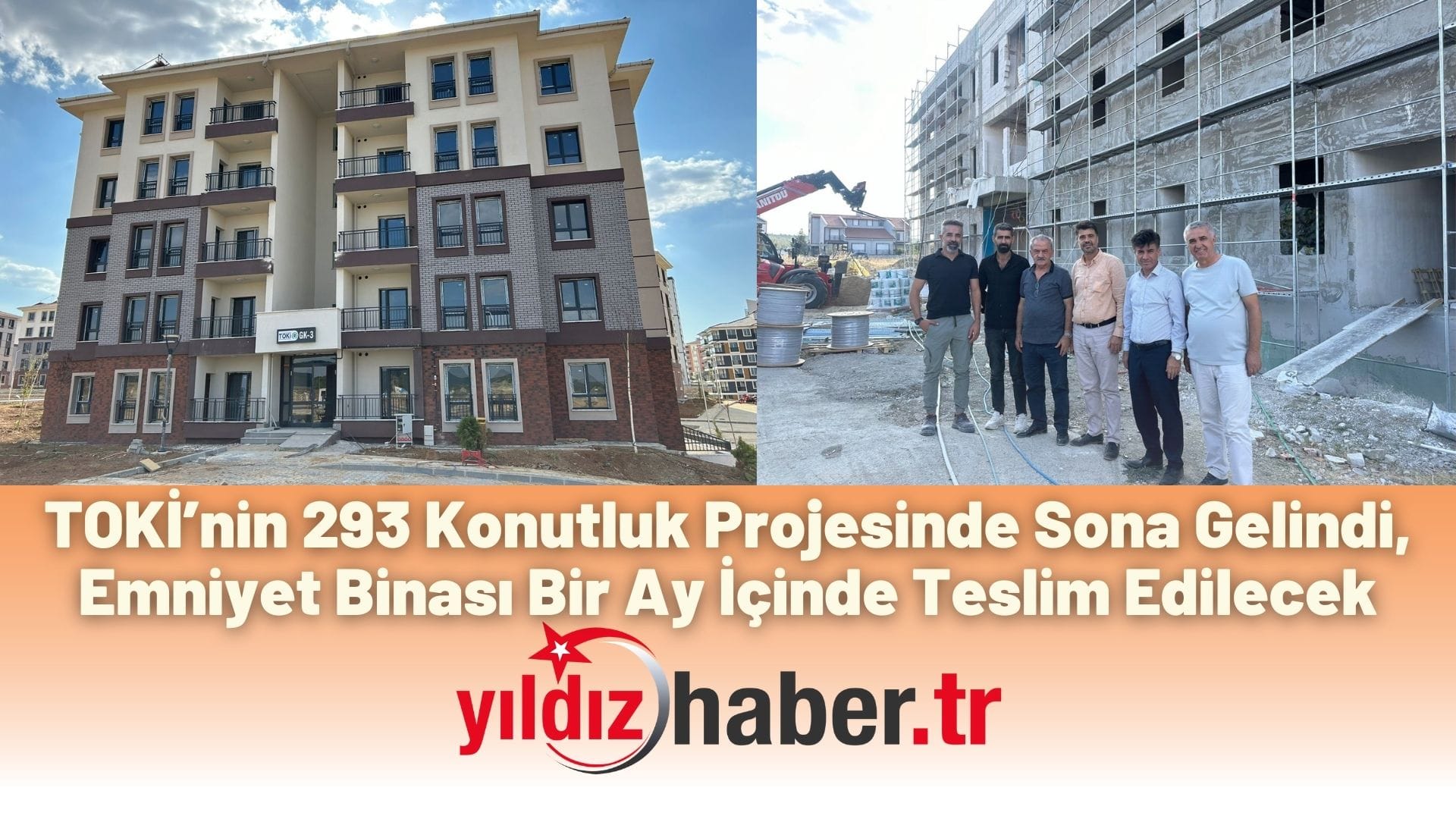 TOKİ’nin 293 Konutluk Projesinde Sona Gelindi, Emniyet Binası Bir Ay İçinde Teslim Edilecek