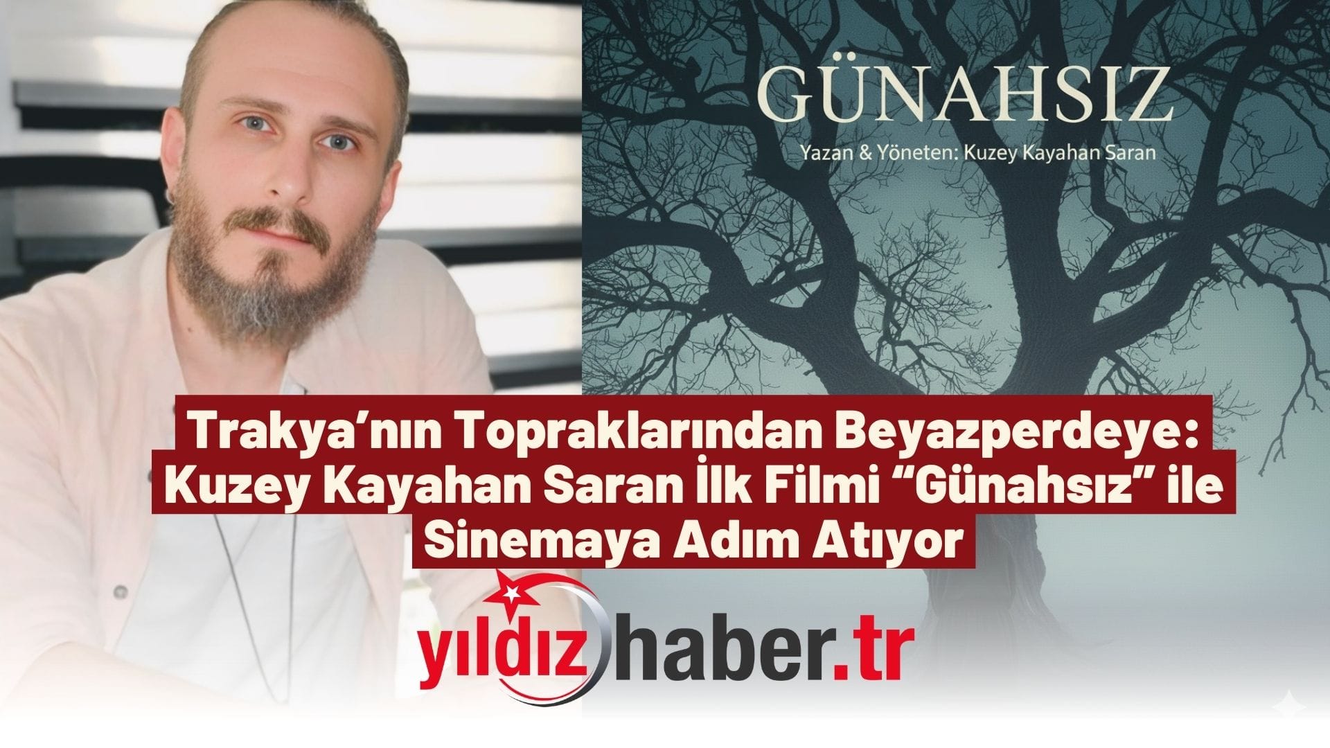 Trakya’nın Topraklarından Beyazperdeye Kuzey Kayahan Saran İlk Filmi “Günahsız” ile Sinemaya Adım Atıyor
