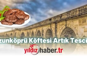 Uzunköprü Köftesi Artık Tescilli