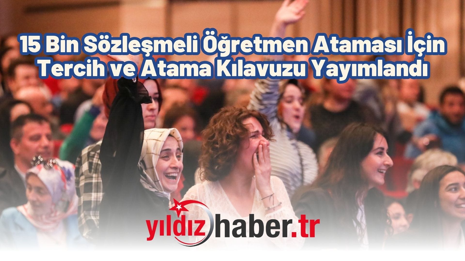 15 Bin Sözleşmeli Öğretmen Ataması İçin Tercih ve Atama Kılavuzu Yayımlandı